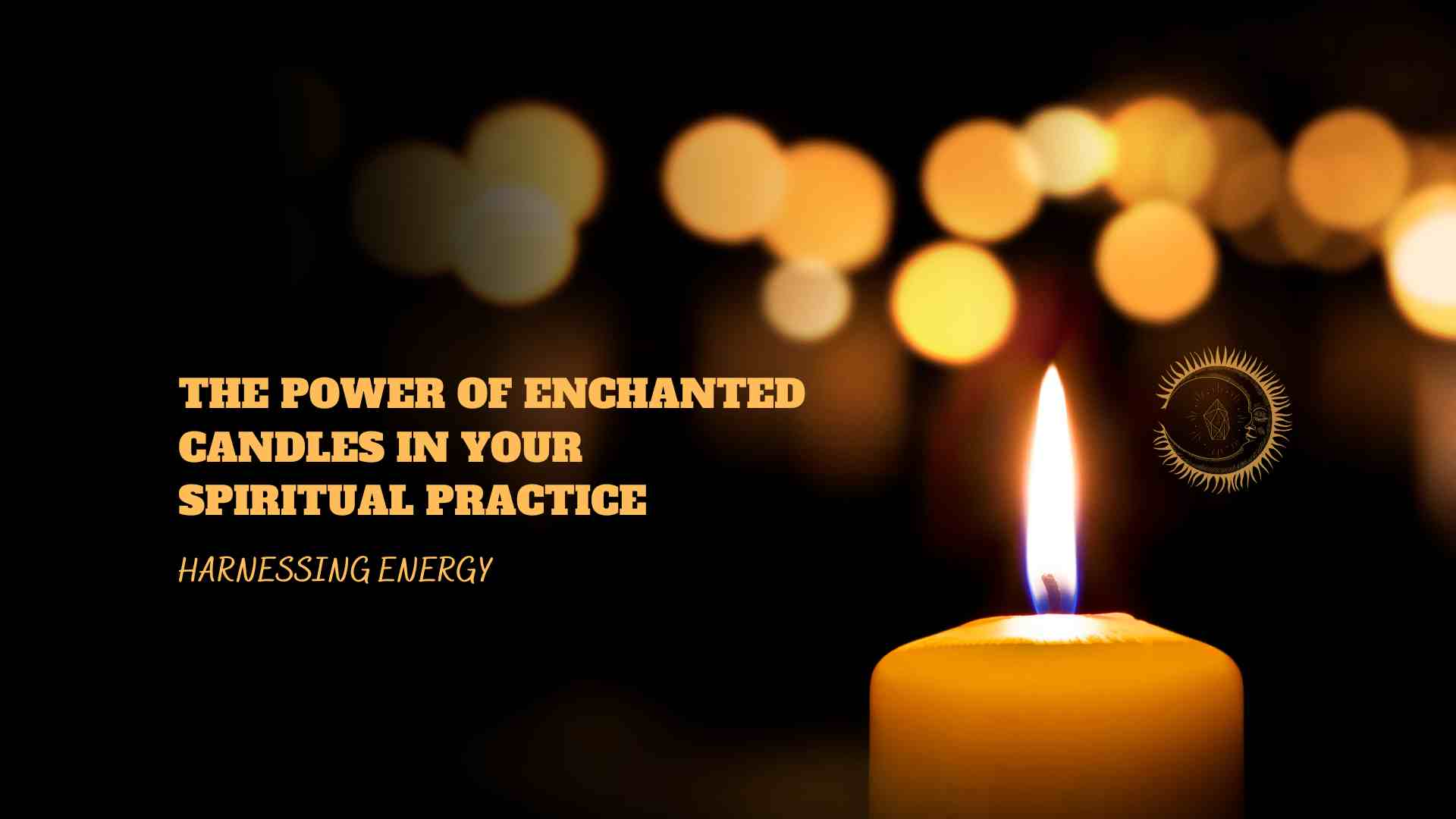 The Power of Enchanted Candles in Your Spiritual Practice