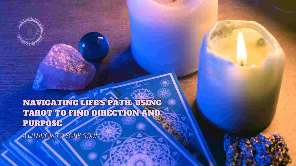 Using Tarot to Find Direction and Purpose
