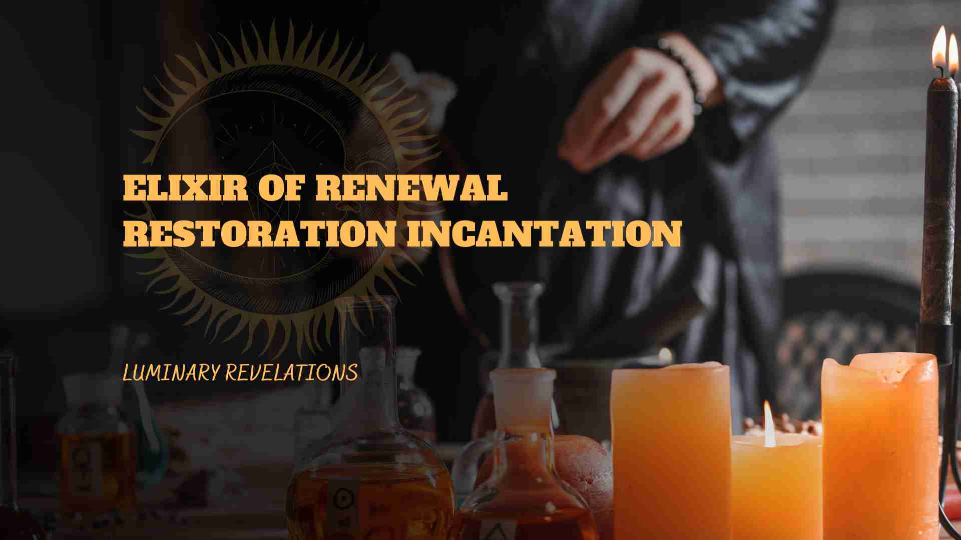 Elixir of Renewal-Restoration Incantation