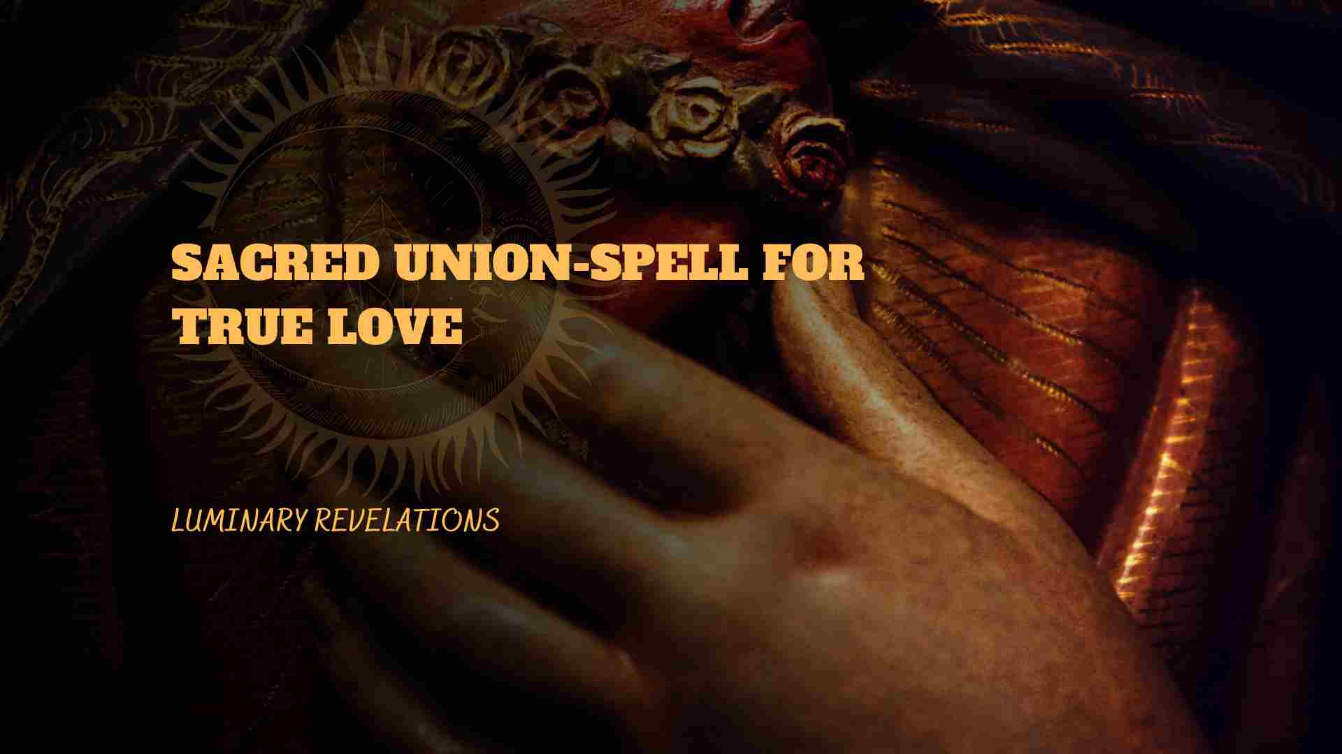 Sacred Union-Spell for True Love