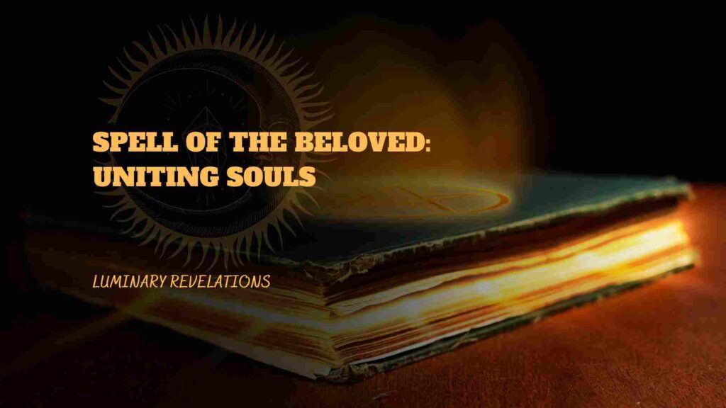 Spell of the Beloved: Uniting Souls