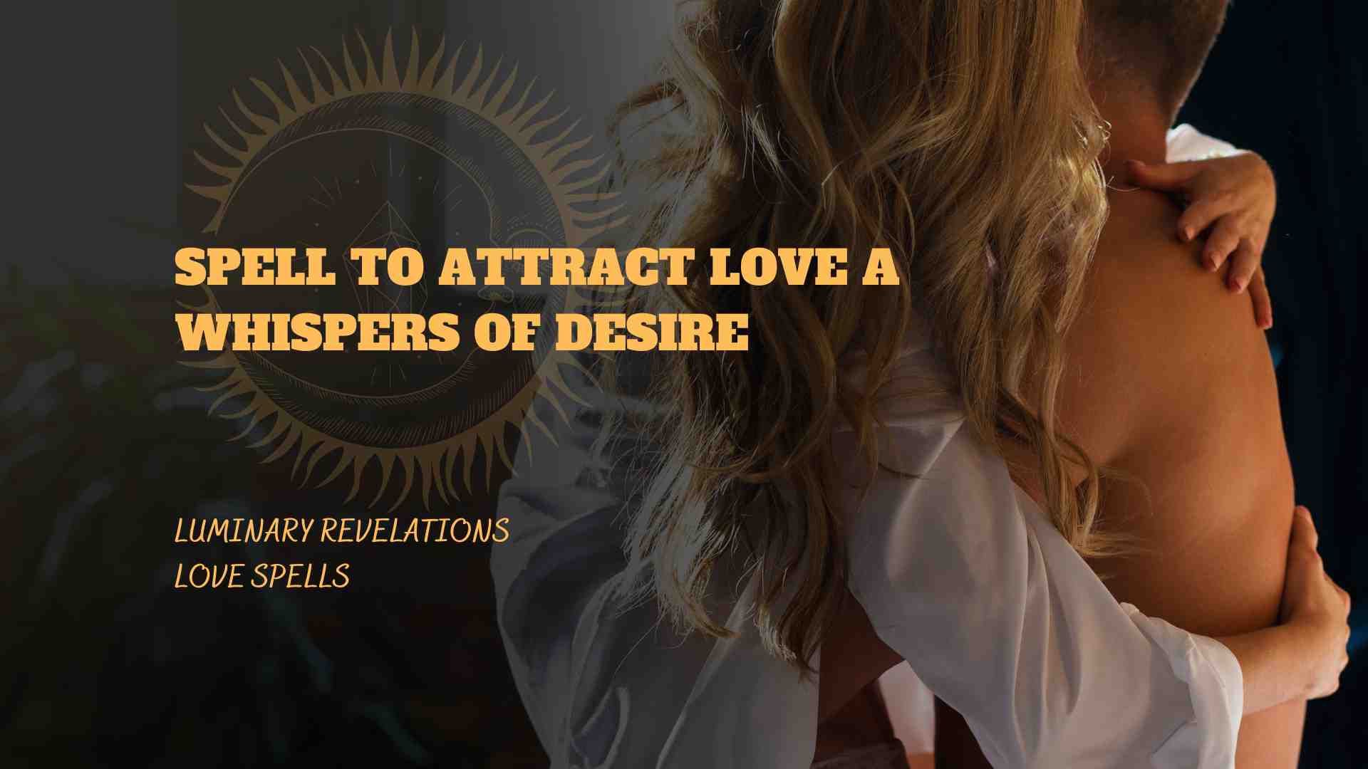 Spell to Attract Love A Whispers of Desire